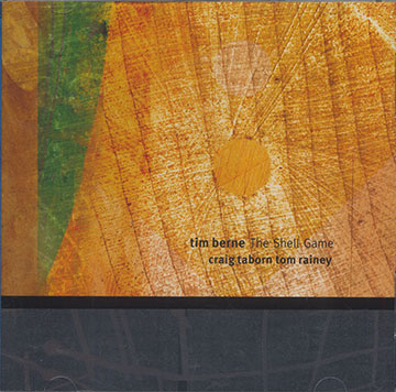 THE SHELL GAME,Tim Berne