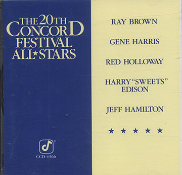 THE 20TH CONCORD FESTIVAL ALL STARS,Ray Brown , Harry 'sweets' Edison , Jeff Hamilton , Gene Harris , Red Holloway