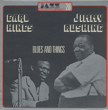 BLUES AND THINGS,Earl Hines , Jimmy Rushing