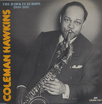 THE HAWK IN EUROPE 1934-1937,Coleman Hawkins