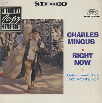 RIGHT NOW - LIVE AT THE JAZZ WORKSHOP,Charles Mingus