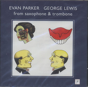 from saxophone & trombone,George Lewis , Evan Parker