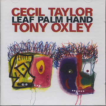 LEAF PALM HAND,Tony Oxley , Cecil Taylor