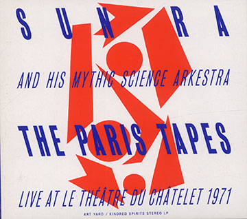 THE PARIS TAPES  Live At Le Theatre Du Chatelet 1971,Sun Ra