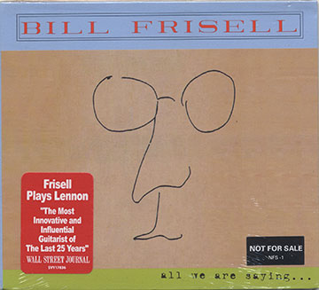 all we are saying...,Bill Frisell