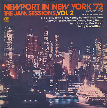 Newport In New York 72 Volume 2,Big Black , John Blair , Kenny Burrell , Dizzy Gillespie , Benny Green , Percy Heath , Milt Jackson , Mary Lou Williams