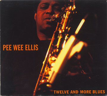 Twelve And More Blues,Pee Wee Ellis