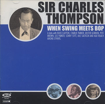 When Swing Meets Bop,Sir Charles Thompson