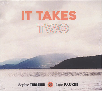 It Takes Two,Loic Fauche , Sophie Teissier