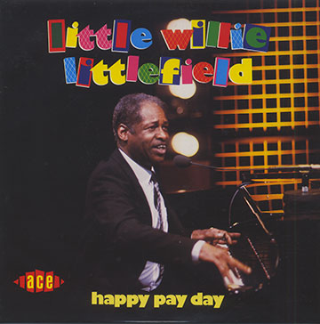 Happy Pay Day,Little Willie Littlefield