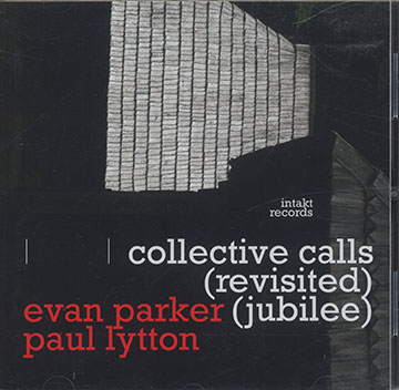 Collecive calls (revisited) (Jubilee),Paul Lytton , Evan Parker