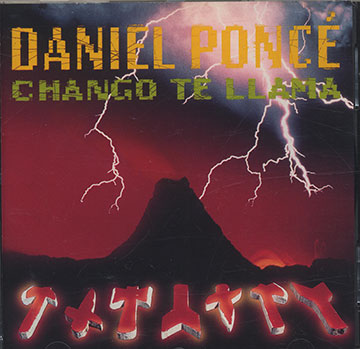 Chango Te Llama,Daniel Ponce