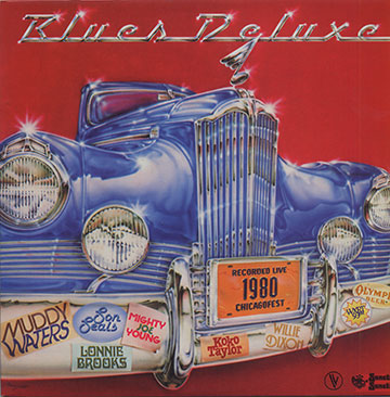 Blues Deluxe,Lonnie Brooks , Willie Dixon , Son Seals , Koko Taylor , Muddy Waters , Mighty Joe Young