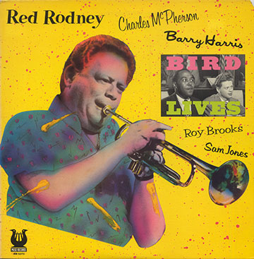 Bird Lives !,Red Rodney