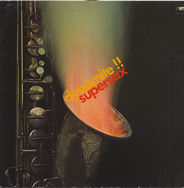 Dynamite !! Supersax,Med Flory , Don Menza , Jay Migliori , Lanny Morgan , Jack Nimitz ,  Supersax