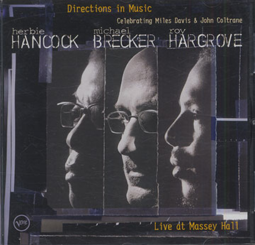 Directions In Music  Live at Massey Hall,Michael Brecker , Herbie Hancock , Roy Hargrove