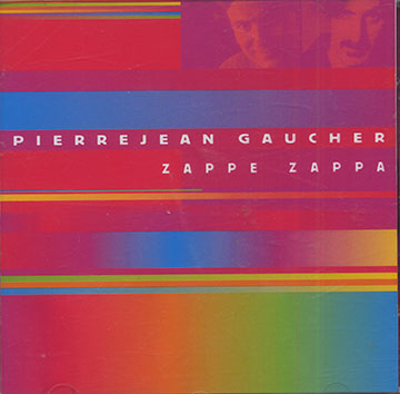 Zappe Zappa,Pierrejean Gaucher