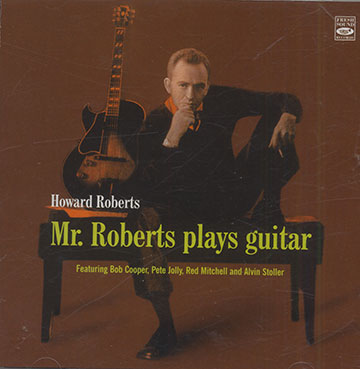 Mr.Roberts plays guitars,Howard Roberts
