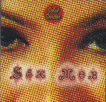 Solid Sender, Sex Mob