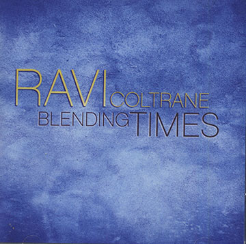 Blending Times,Ravi Coltrane