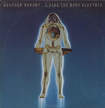 I SING THE BODY ELECTRIC, Weather Report