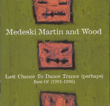 Medeski Martin and Wood Best Of ,Billy Martin , John Medeski , Chris Wood