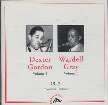 DEXTER GORDON Vol. 4 - WARDELL GRAY Vol. 5,Dexter Gordon , Wardell Gray