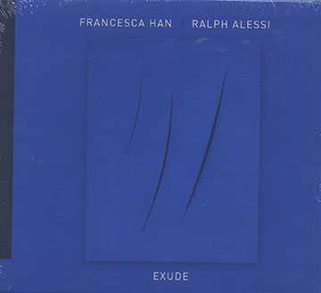 EXUDE,Ralph Alessi , Francesca Han