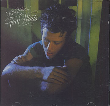 BLUE VALENTINE,Tom Waits