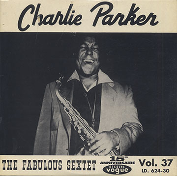THE FABULOUS SEXTET,Charlie Parker