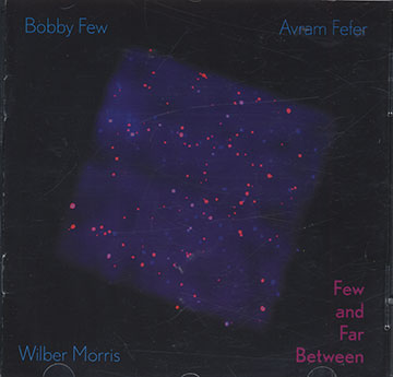 Few and Far Between, Avram Fefer , Bobby Few , Wilber Morris