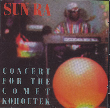 CONCERT FOR THE COMET KOHOUTEK, Sun Ra
