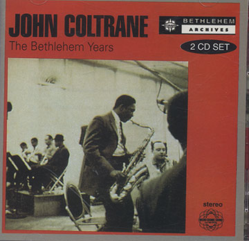 the bethlehem years ,John Coltrane