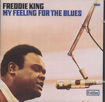 MY FEELING FOR THE BLUES ,Freddie King