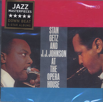 AT THE OPERA HOUSE ,Stan Getz , J. J. Johnson