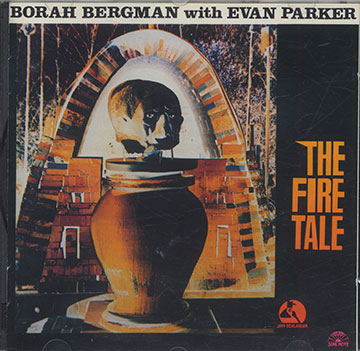 THE FIRE TALE,Borah Bergman , Evan Parker