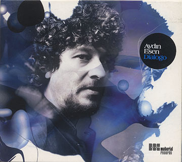 Dialogo, Aydin Esen