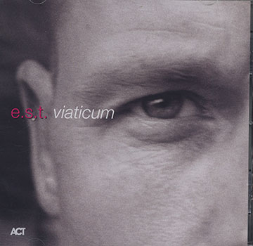 viaticum, E.S.T Esbjorn Svensson Trio