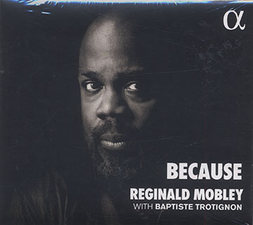 BECAUSE,Reginald Mobley , Baptiste Trotignon