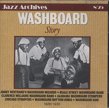 WASHBOARD Story,Jimmy Bertrand ,  Washboard Band ,  Washboard Rhythm Kings ,  Washboard Sam , Clarence Williams
