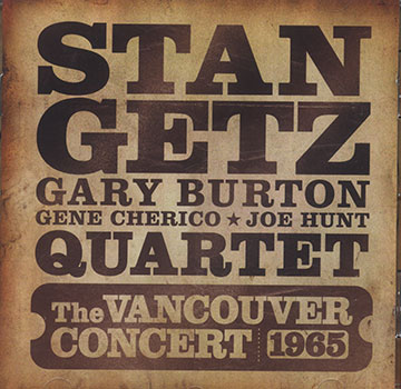 THE VANCOUVER CONCERT , Stan Getz
