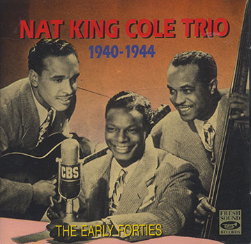 THE EARLY FORTIES ,Nat King Cole