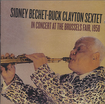 IN CONCERT AT THE BRUSSELS FAIR, 1958,Sidney Bechet , Buck Clayton