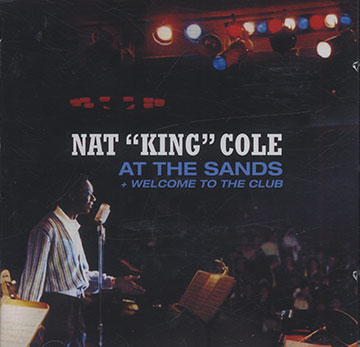 AT THE SANDS + WELCOME TO THE CLUB ,Nat King Cole