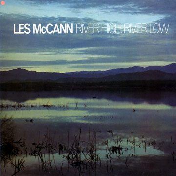 River High, River Low,Les McCann