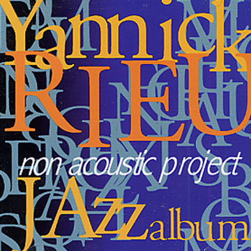 non acoustic project,Yannick Rieu