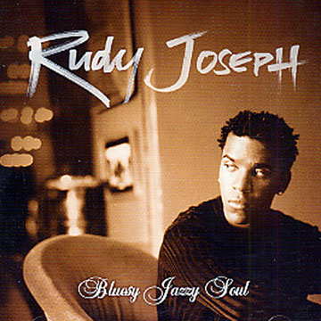 bluesy Jazzy Soul,Rudy Joseph