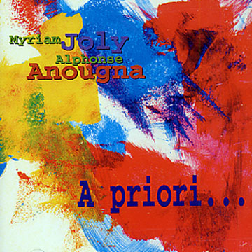 a priori...,Alphonse Anougna , Myriam Joly