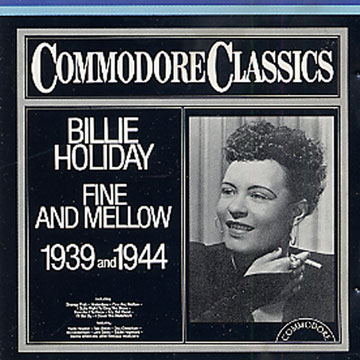 Fine and mellow 1939 and 1944,Billie Holiday
