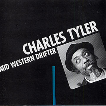 mid western drifter,Charles Tyler